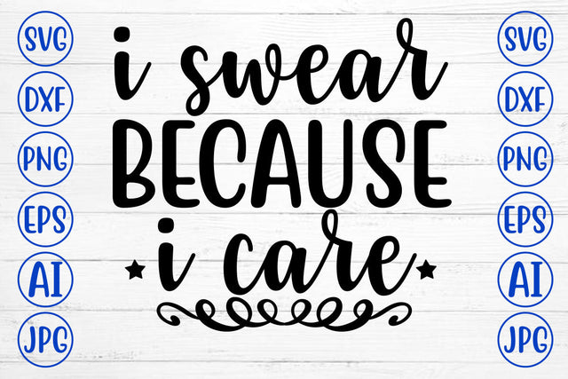 I SWEAR BECAUSE I CARE SVG Cut File SVG Syaman 