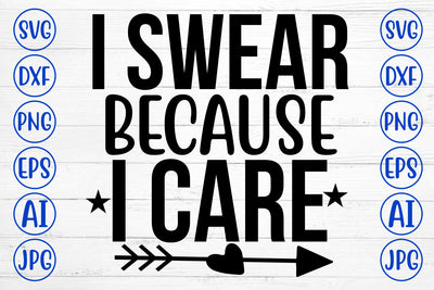 I Swear Because I Care SVG Cut File SVG Syaman 