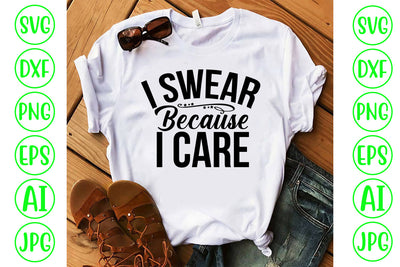 I Swear Because I Care SVG Cut File SVG Syaman 