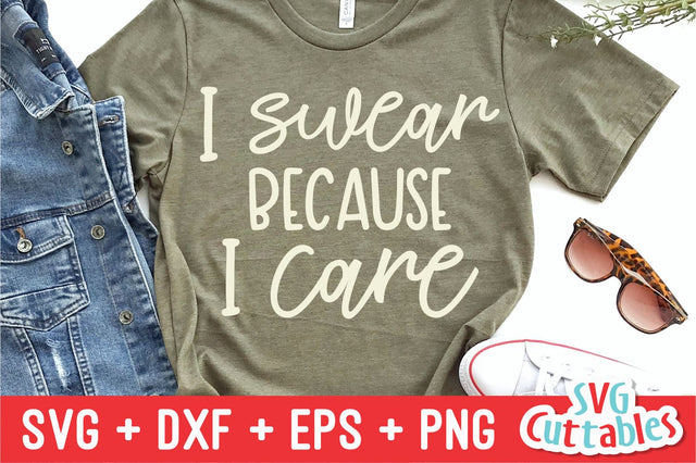 I Swear Because I Care Svg Cuttables 