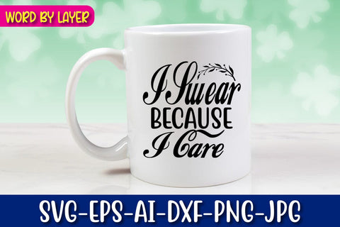 I Swear Because I Care Svg SVG Blessedprint 