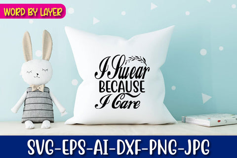 I Swear Because I Care Svg SVG Blessedprint 