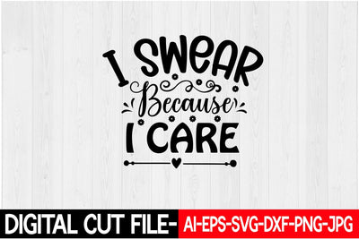 I Swear Because I Care Svg SVG Blessedprint 