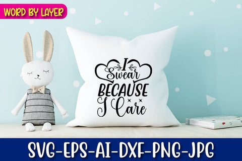I Swear Because I Care Svg SVG Blessedprint 