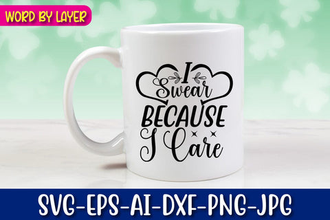 I Swear Because I Care Svg SVG Blessedprint 
