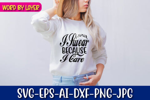 I Swear Because I Care Svg SVG Blessedprint 