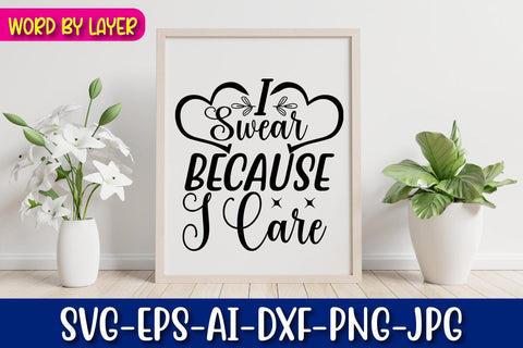 I Swear Because I Care Svg SVG Blessedprint 