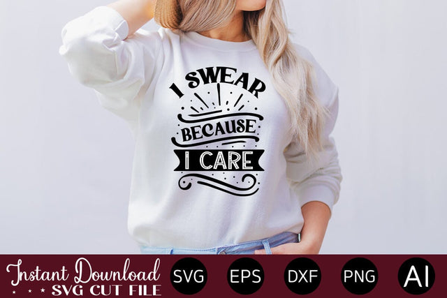 I Swear Because I Care svg SVG designmaster24 