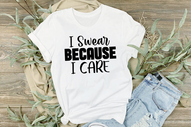 I Swear Because I Care svg SVG orpitasn 