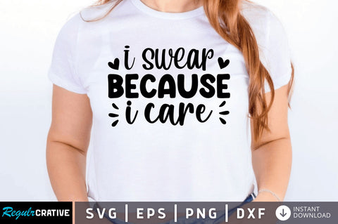 I swear because i care SVG SVG Regulrcrative 