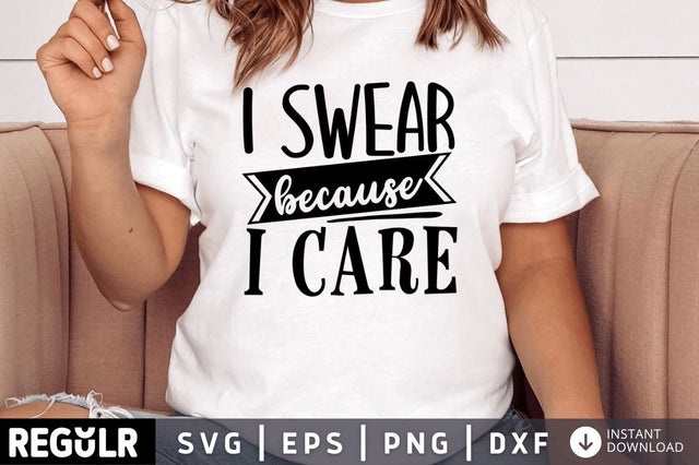 I swear because i care SVG SVG Regulrcrative 