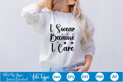 I Swear Because I Care SVG SVGs,Quotes and Sayings,Food & Drink,On Sale, Print & Cut SVG DesignPlante 503 