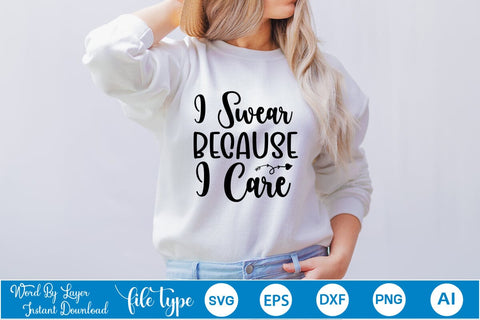 I Swear Because I Care SVG SVGs,Quotes and Sayings,Food & Drink,On Sale, Print & Cut SVG DesignPlante 503 