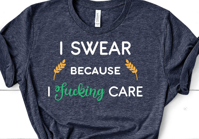 I Swear Because I Fucking Care SVG SVG Crafting After Dark 