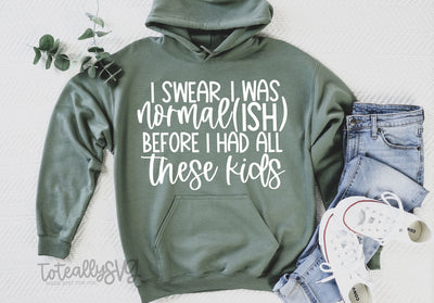 I Swear I Was Normal(ish) Before I Had All These Kids SVG | Momlife SVG | PNG | DXF SVG Toteally SVG 