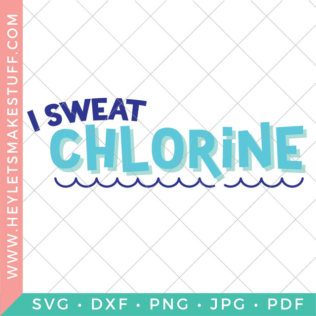 I Sweat Chlorine SVG Hey Let's Make Stuff 