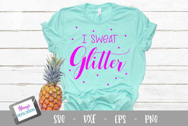 I sweat glitter SVG - crafter SVG SVG Stacy's Digital Designs 
