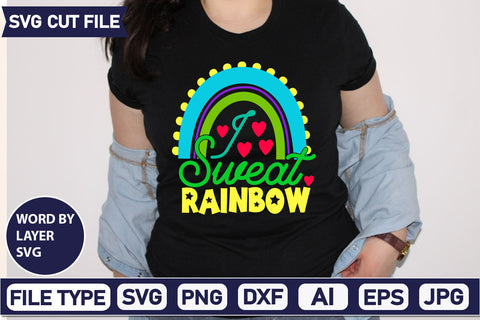 I Sweat Rainbow SVG Cut File SVG DesignPlante 503 