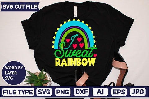 I Sweat Rainbow SVG Cut File SVG DesignPlante 503 