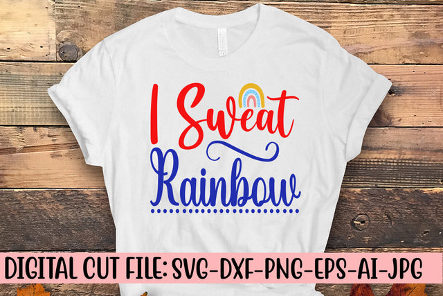 I Sweat Rainbow SVG Cut File SVG Syaman 