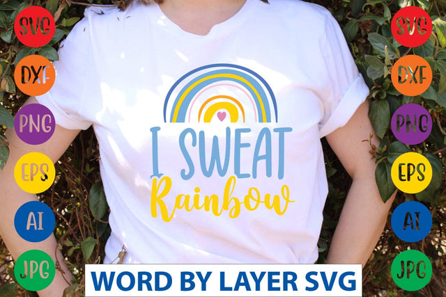 I Sweat Rainbow SVG Design SVG Rafiqul20606 