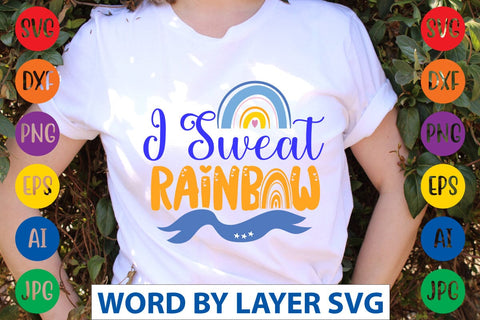 I Sweat Rainbow SVG Design SVG Rafiqul20606 