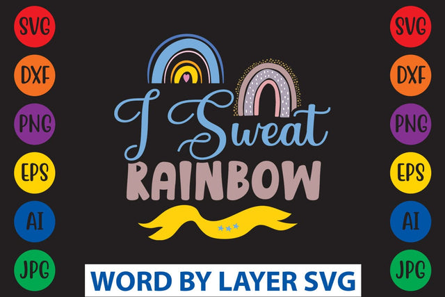I Sweat Rainbow svg design SVG Rafiqul20606 
