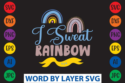 I Sweat Rainbow svg design SVG Rafiqul20606 