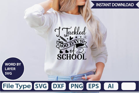 I Tackled 100 Days Of School SVG Cut File SVGs,Quotes and Sayings,Food & Drink,On Sale, Print & Cut SVG DesignPlante 503 
