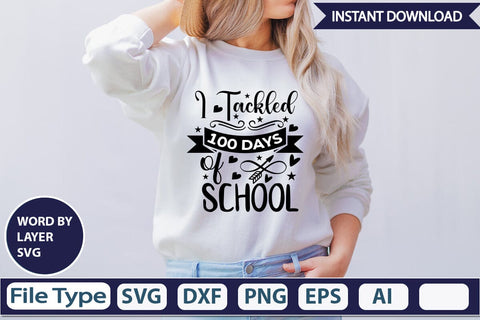 I Tackled 100 Days Of School SVG Design SVGs,Quotes and Sayings,Food & Drink,On Sale, Print & Cut SVG DesignPlante 503 