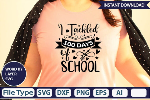 I Tackled 100 Days Of School SVG Design SVGs,Quotes and Sayings,Food & Drink,On Sale, Print & Cut SVG DesignPlante 503 