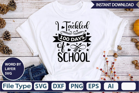 I Tackled 100 Days Of School SVG Design SVGs,Quotes and Sayings,Food & Drink,On Sale, Print & Cut SVG DesignPlante 503 