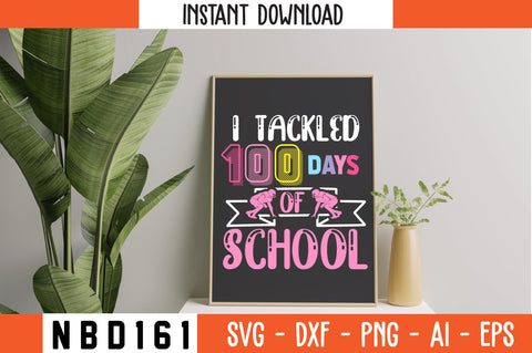 i tackled 100 days of school T-Shirt Design SVG Nbd161 