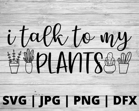 I talk to my plants SVG Good Morning Chaos 