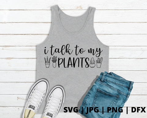 I talk to my plants SVG Good Morning Chaos 