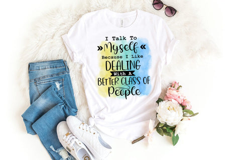 I Talk to Myself I Funny Tshirt Quotes Sublimation I PNG Sublimation Happy Printables Club 