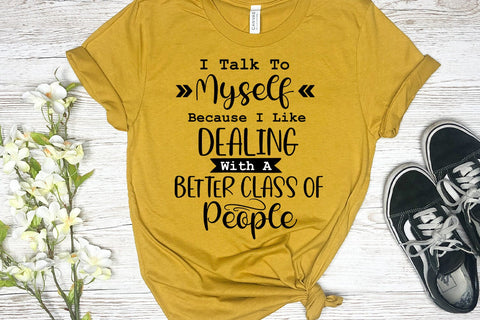 I Talk to Myself I Funny Tshirt SVG I Sarcastic SVG Quotes SVG Happy Printables Club 