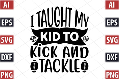 I taught my kid to kick and tackle SVG SVGista 