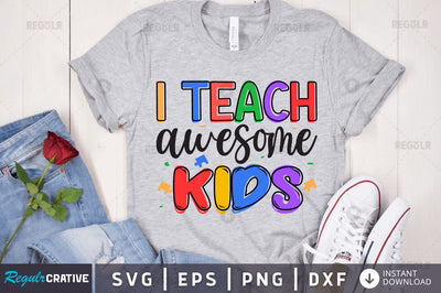 I teach awesome kids SVG SVG Regulrcrative 