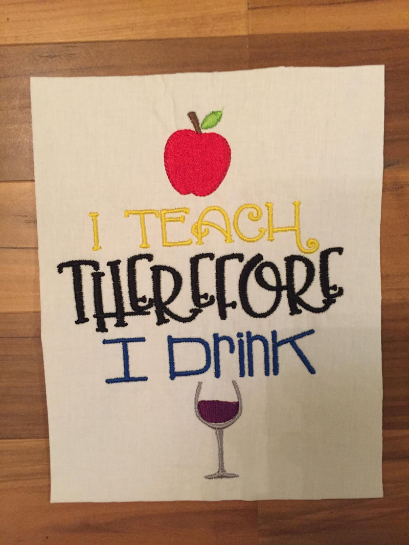 I Teach I Drink Embroidery/Applique MissMarysEmbroidery 