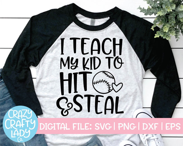 I Teach My Kid to Hit & Steal | Baseball Mom | Sports Quote SVG Cut File SVG Crazy Crafty Lady Co. 