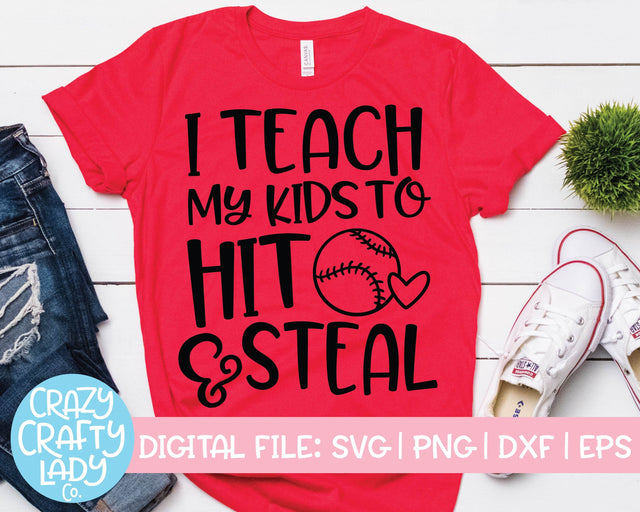 I Teach My Kids to Hit & Steal | Baseball Mom | Sports Quote SVG Cut File SVG Crazy Crafty Lady Co. 