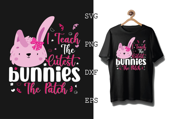 I Teach The Cutest bunnies The Patch Svg, Bunny Babe Easter Svg, Bunny Svg, Welcome Spring Svg SVG DesignTShirt 