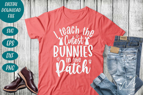 I teach the cutest little bunnies in the patch svg, Easter teacher svg, teacher t shirt SVG Isabella Machell 