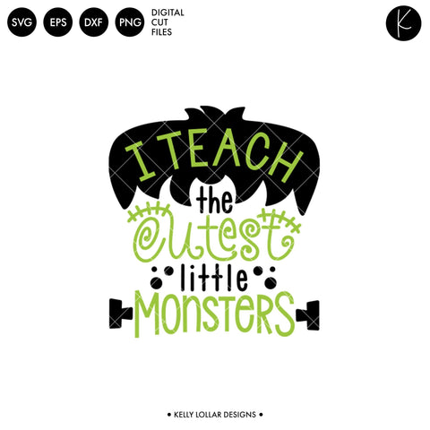 I Teach the Cutest Little Monsters SVG Kelly Lollar Designs 