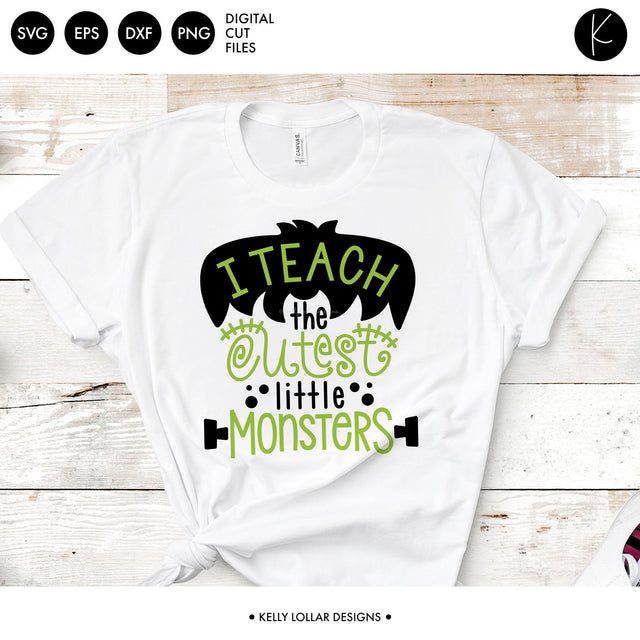 I Teach the Cutest Little Monsters SVG Kelly Lollar Designs 