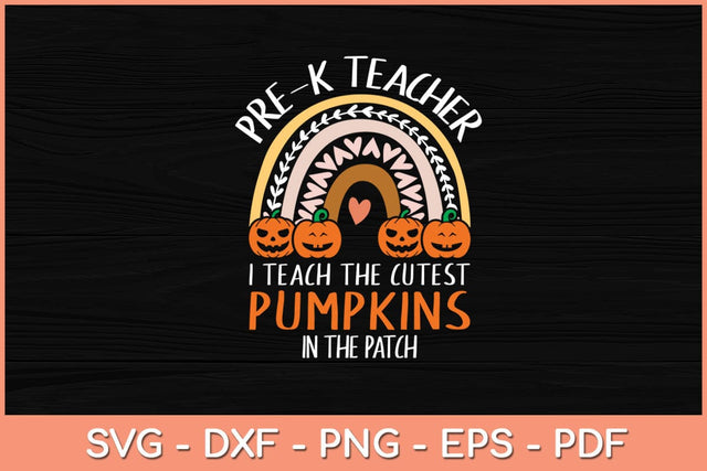 I Teach The Cutest Pumpkins - Funny Pre-K Teacher Halloween Svg Design SVG artprintfile 
