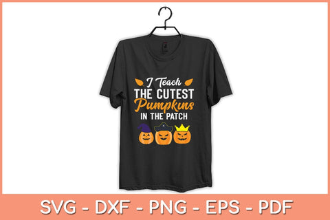 I Teach The Cutest Pumpkins In The Patch Funny Halloween Svg Design SVG artprintfile 