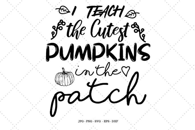 I Teach The Cutest Pumpkins In The Patch Svg, Teacher Sign SVG, Teacher Gift, Classroom Decor, Teacher Shirts Svg, Halloween Teacher SVG SVG Digital Designer 