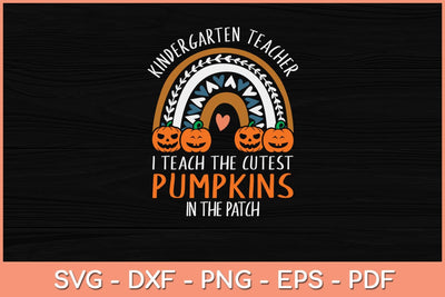 I Teach The Cutest Pumpkins Kindergarten Teacher Halloween Svg Design SVG artprintfile 